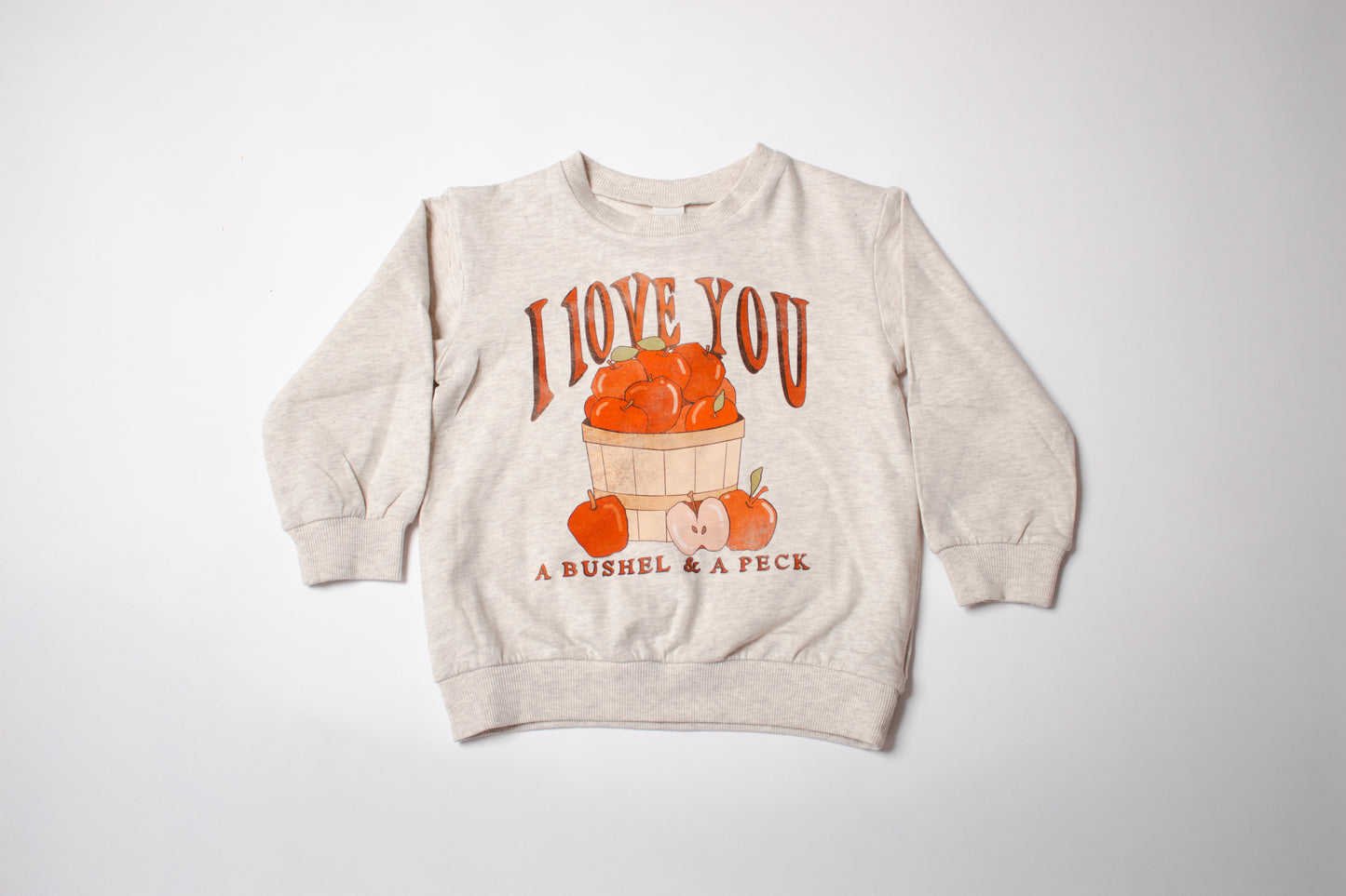 A Bushel & A Peck Sweatshirt